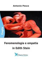 Fenomenologia e empatia in Edith Stein di A. Pesce edito da Il Pensiero