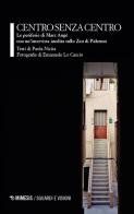 Centro senza centro. Le periferie di Marc Augé di Paola Nicita edito da Mimesis