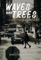 Waves and Trees: cercando connessioni reali di Juri J. Michelin edito da Passione Scrittore selfpublishing