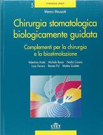 Chirurgia stomatologica biologicamente guidata vol.5 di Marco Mozzati edito da Utet Scienze Mediche