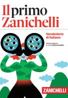 Il primo Zanichelli. Vocabolario di italiano edito da Zanichelli