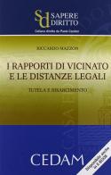 I rapporti di vicinato e le distanze legali. Tutela e risarcimento di Riccardo Mazzon edito da CEDAM