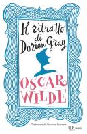 Il ritratto di Dorian Gray. Ediz. integrale di Oscar Wilde edito da Rizzoli