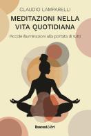 Meditazioni nella vita quotidiana di Claudio Lamparelli edito da Rusconi Libri