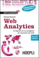 Web analytics. Il segreto di un progetto di successo sul web di Alessio Semoli edito da Hoepli