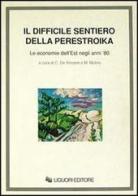 Il difficile sentiero della perestroika. Le economie dell'Est negli anni '80 edito da Liguori