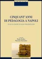 Cinquant'anni di pedagogia a Napoli. Studi in onore di Elisa Frauenfelder edito da Liguori