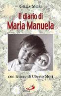 Il diario di Maria Manuela. Con lettere di Uberto Mori di Gilda Mori edito da San Paolo Edizioni