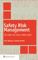 Safety risk management. ISO 31000, ISO 45001, OHSAS 18001 di Erica Blasizza, Andrea Rotella edito da Wolters Kluwer Italia