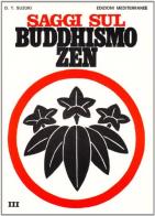 Saggi sul buddhismo zen vol.3 di Taitaro Suzuki Daisetz edito da Edizioni Mediterranee
