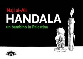 Handala. Un bambino in Palestina di Naji Al-Ali edito da Marotta e Cafiero
