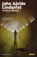 L' altro posto di John Ajvide Lindqvist edito da Marsilio