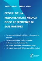 Profili della responsabilità medica dopo le sentenze di San Martino di Paolo Vinci, Irene Vinci edito da Revelino
