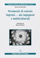 Strumenti di calcolo ingenui... ma ingegnosi e multiculturali di Bruno Jannamorelli edito da Pitagora