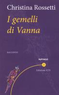 I gemelli di Vanna di Christina G. Rossetti edito da Edizioni ETS