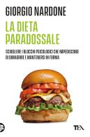La dieta paradossale di Giorgio Nardone edito da TEA