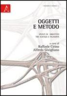 Oggetti e metodo. Spunti di dibattito tra scienza e filosofia edito da Aracne