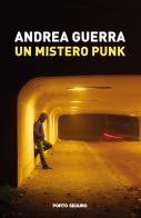 Un mistero punk di Andrea Guerra edito da Porto Seguro