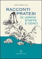 Racconti pratesi di uomini, stoffe e cenci di Miris Zibellini edito da Polistampa