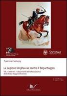 La legione ungherese contro il brigantaggio vol. 1 di Andrea Carteny edito da Nuova Cultura