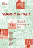 Viaggio in Italia. Itinerari di architettura contemporanea-Routes of contemporary architecture edito da LetteraVentidue