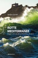 Rotte mediterranee. Viaggio sull'onda del cambiamento climatico di Sandro Carniel edito da Ediciclo
