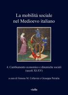 La mobilità sociale nel Medioevo italiano vol.4 edito da Viella