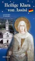 Heilige Klara von Assisi di Gianmaria Polidoro edito da Velar