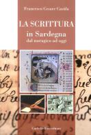 La scrittura in Sardegna dal nuragico di Francesco Cesare Casùla edito da Carlo Delfino Editore