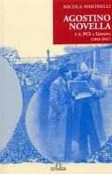 Agostino Novella e il PCI a Genova (1945-1947) di Nicola Simonelli edito da De Ferrari