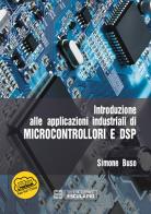 Introduzione alle applicazioni industriali di microcontrollori e DSP di Simone Buso edito da Esculapio
