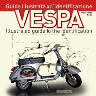 Vespa. Guida illustrata all'identificazione-Illustrated guide to the identification di Alessandro Pozzi edito da Nada