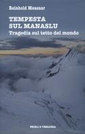 Tempesta sul Manaslu. Tragedia sul tetto del mondo di Reinhold Messner edito da Priuli & Verlucca