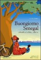 Buongiorno Senegal. Da Dakar a Podor in bicicletta di Cecilia Gentile edito da Ediciclo