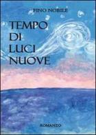 Tempo di luci nuove di Pino Nobile edito da Youcanprint