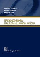 Macroeconomia: una guida alla prova scritta di Rosanna Pittiglio, Filippo Reganati, Edgardo Sica edito da Giappichelli