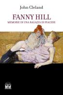Fanny Hill. Memorie di una ragazza di piacere di John Cleland edito da House Book