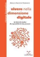 Vivere nella dimensione digitale. Dai diritti del cittadino alla responsabilità dei data processors di Manlio D'Agostino Panebianco edito da Themis