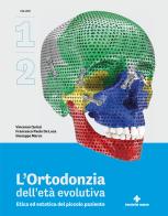 L'ortodonzia dell'età evolutiva. Etica ed estetica del piccolo paziente vol.1-2 di Vincenzo Quinzi, Francesco Paolo De Luca, Giuseppe Marzo edito da Ariesdue