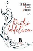 Antologia premio letterario «Pietro Iadeluca & amici». Narrativa. 10ª edizione 2022 edito da Il Cuscino di Stelle