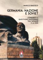 Germania: nazione e soviet. Comunisti e questione nazionale tra Weimar e la DDR di Marco Bagozzi edito da Anteo (Cavriago)