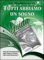 Arcobaleno. Testo per l'insegnamento della religione cattolica nella Scuola elementare. Guida per l'insegnante di Franca Feliziani Kannheiser edito da Elledici