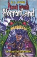 La vendetta di Badboy. Horrorland vol.1 di Robert L. Stine edito da Mondadori