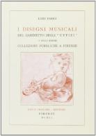 I Disegni musicali del Gabinetto degli «Uffizi» e delle minori collezioni pubbliche a Firenze di Luigi Parigi edito da Olschki