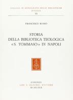 Storia della Biblioteca teologica «S. Tommaso» di Napoli di Francesco Russo edito da Olschki