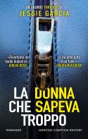 La donna che sapeva troppo di Jessie Garcia edito da Newton Compton Editori