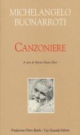 Canzoniere di Michelangelo Buonarroti edito da Guanda