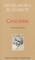 Canzoniere di Michelangelo Buonarroti edito da Guanda