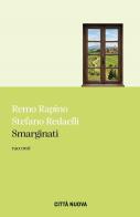 Smarginati di Remo Rapino, Stefano Redaelli edito da Città Nuova