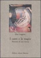 I canti e la magia. Percorsi di una ricerca di Elsa Guggino edito da Sellerio Editore Palermo